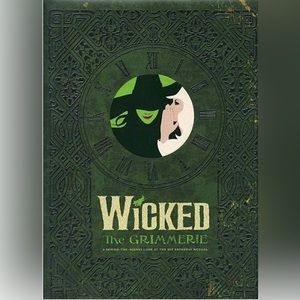 Wicked: The Grimmerie, a Behind-the-Scenes Look at the Hit Broadway Musical